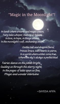 a poem written in front of a full moon with the words, magic in the moonlight