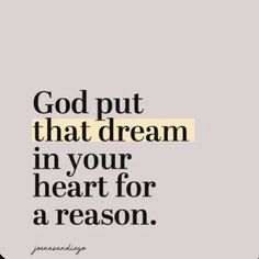 the words god put that dream in your heart for a reason