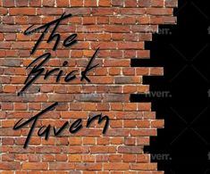 brick wall with the words the brick tavern written on it