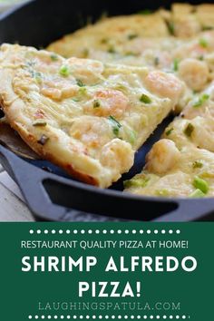 shrimp alfredo pizza in a cast iron skillet with the words restaurant quality pizza at home