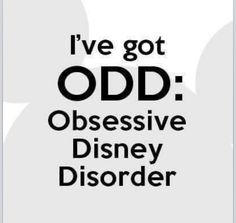 the words i've got odd obsesive disney disorder on a white background