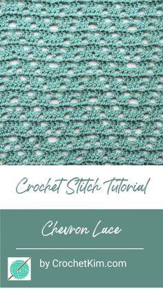 the crochet stitch pattern is shown with text that reads, chevron lace