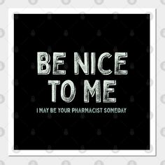 the phrase be nice to me on a black background