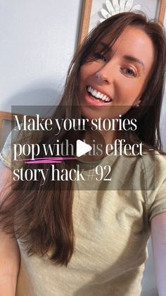 a woman with long hair smiling and holding her hand out to the side, in front of a mirror that says make your stories popwith is effect story back 92