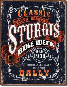 an old metal sign with the words sturigs bike week on it