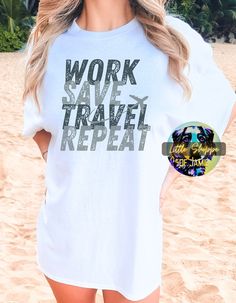 "Get ready for adventure with our high-quality  Vacation shirt! Made from breathable cotton, this comfortable and stylish shirt features a unique text design stating 'Work, Save, Travel, Repeat.' Available in a range of sizes, it's perfect for all kinds of travel and exploring new places. Choose this shirt to showcase your love for adventure. This unisex comfort colors t-shirt features a text design stating \"Work, Save, Travel, Repeat.\" This shirt is an excellent gift for the travel lover or a Work Save Travel Repeat, Oversized Prints, T-shirt Print Design, Free T Shirt Design, Design Jersey, Travel Tees, Shirt Designs For Men, Adventure Shirt, Autumn 2023