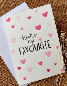 a card that says you're my favorite with hearts on it and the words, you're my favorite