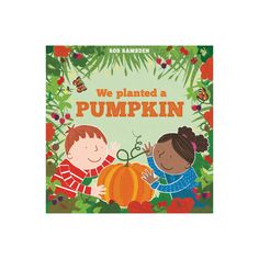 we planted a pumpkin book cover with two children in front of it and the title, we planted a pumpkin