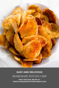 homemade potato chips in a white bowl with the words easy and delicious