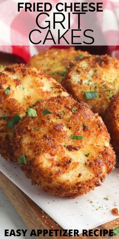 fried cheese grit cakes on a cutting board with the words easy appetizer recipe