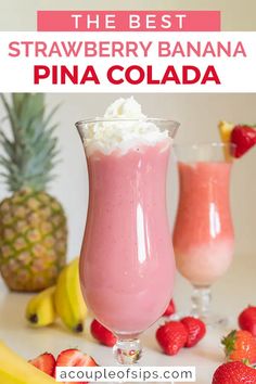 the best strawberry banana pina cola recipe is in two glasses with strawberries and bananas