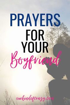 a person kneeling in the grass with text overlay that reads, prayers for your boyfriend