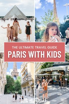 the ultimate travel guide to paris with kids