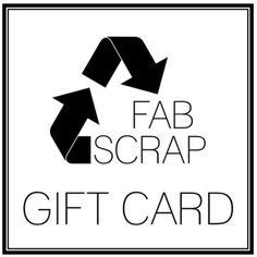 the fab scrap gift card is shown in black and white with an arrow on it