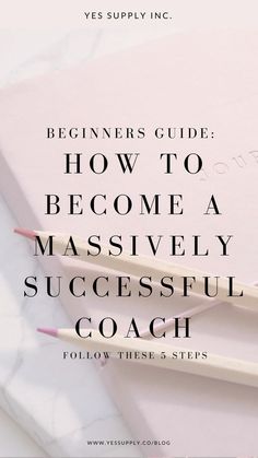 two pencils sitting on top of a pink notebook with the title, beginners guide how to become a massive successful coach