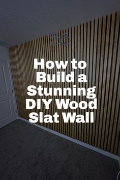 the words how to build a stunning diy wood slat wall are in white letters