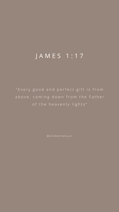 james 11 17 every good and perfect gifts is from above coming down from the father