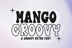 the words mango grovey and groovy font are in black ink on a white background