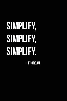 a black and white photo with the words simply, simplfy, simplify