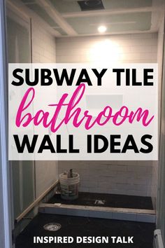 a bathroom with the text subway tile bathroom wall ideas inspired design talk on instagram