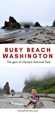 a woman sitting on top of a log next to the ocean with text that reads ruby beach washington