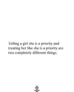 a white background with the words telling girls she is priority and treating her like she is a priority are two completely different things