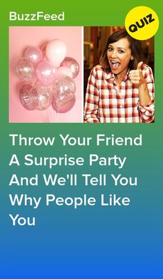 Organize A Surprise Party And We'll Tell You Why People Like You #quiz #quizzes #buzzfeed  #triviaquestionsandanswers #quizzesbuzzfeed #trivia #quizzesforfun #funquiz #friends #tvshow Bff Quiz, Buzzfeed Quizzes Disney, Personality Quizzes Buzzfeed, Quizzes For Kids, Bff Quizes, Friends Trivia, Best Buzzfeed Quizzes, Fun Quiz Questions