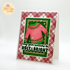 a handmade card with an image of a sweater on it and the words, happy holidays is ugly - bright