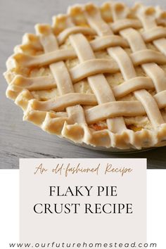 a pie with the words flaky pie crust recipe