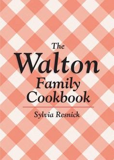 the walton family cookbook by sylia resnickk is shown in red and white checkered