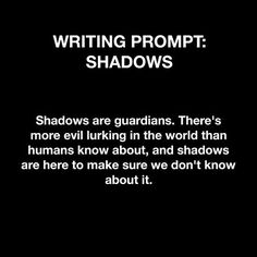 a black and white photo with the words writing prompt shadows on it, in front of a dark background