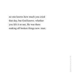 the words are written in black and white on a sheet of paper that says, no one knows how much you tried that day, but god knows, whether you felt