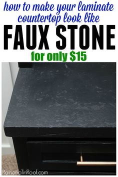 a black counter top with the words how to make your laminate countertop look like faux stone for only $ 15