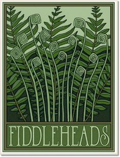 a green poster with the words fiddleheads on it