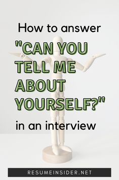 a wooden figure with the words how to answer can you tell me about yourself? in an interview