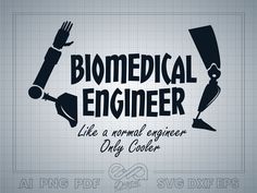 a logo for a mechanical engineer with the words,'biomed engineer like a normal engineer only cooler '