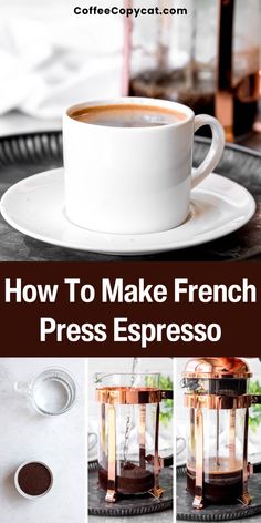 how to make french press espresso with coffee in the background and text overlay that reads, how to make french press espresso