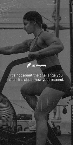 a woman on a stationary exercise bike with the caption it's not about the challenge you face, it's about how you respond