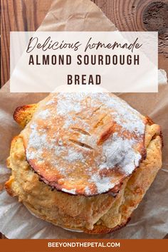 delicious homemade almond sourdough bread with powdered sugar on top