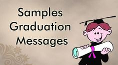 a cartoon character holding a diploma and looking at it with the words samples graduation messages