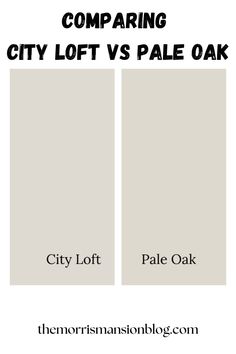 the comparison between comparing city lofts and pale oak in two different colors, with text that reads comparing city lofts vs pale oak