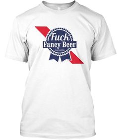 a white t - shirt with the words fancy beer on it