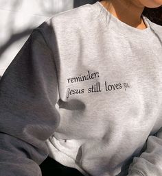 Jesus still loves you | ash crewneck | Apparel for God LLC Christian Clothing Brand, Jesus Clothes, Jesus Loves Us, Christian Shirts Designs, Christian Hoodies, Embroidery Hoodie, Christian Fashion, Cute Shirt Designs, Christian Sweatshirt