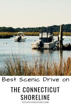 two boats in the water with text overlay that reads best scenic drive on the conectut shoreline