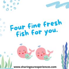 an advertisement for four fine fresh fish for you, featuring two pink and green sea animals