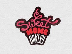 the words sweet home bakery are drawn in red and black on a white paper background