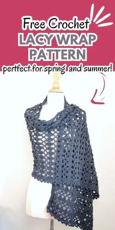 a crocheted shawl with the text free crochet lacy wrap pattern perfect for spring and summer