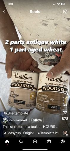 two cans of wood stain are being held by someone's hands and the text reads, 2 parts antique white 1 part aged what?