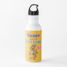 a white water bottle with the words buddy gets bottoms up on it's side