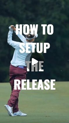 a person swinging a golf club with the words how to setup the release